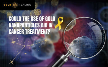 Could The Use Of Gold Nanoparticles Aid In Cancer treatment?