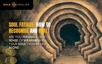 Soul Fatigue: How To Recognise and Heal
