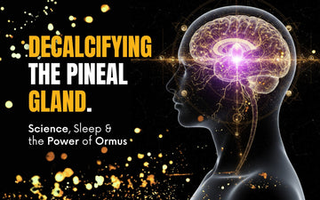 Decalcifying the Pineal Gland: Science, Sleep &amp; the Power of Ormus