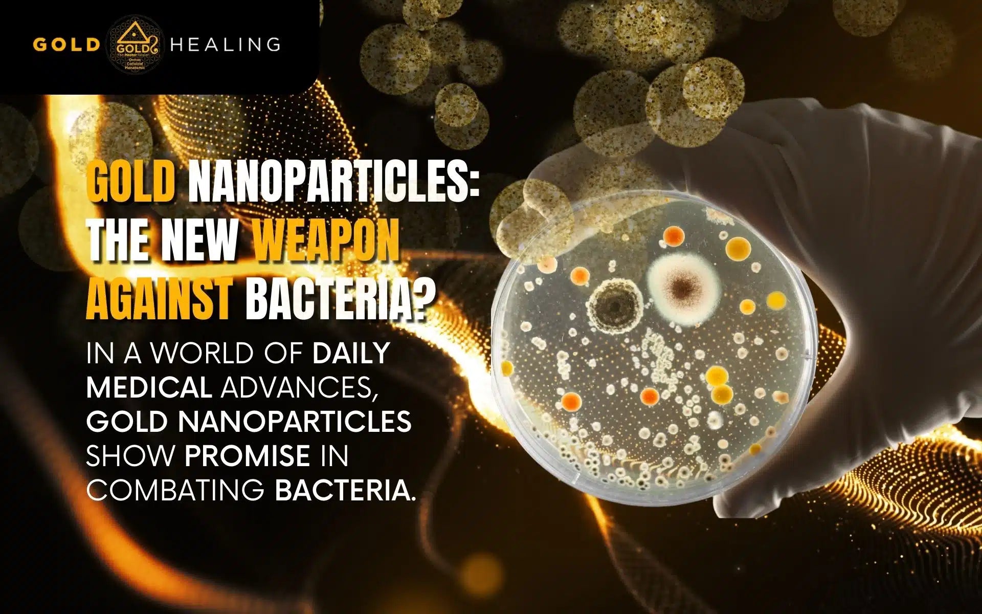 Gold Nanoparticles: The New Weapon Against Bacteria?