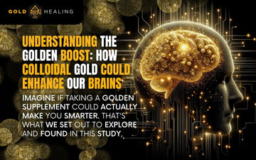 Understanding the Golden Boost: How Colloidal Gold Could Enhance Our Brains