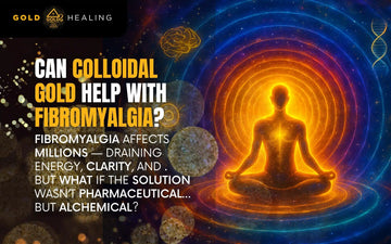 Can Colloidal Gold Help with Fibromyalgia?