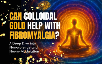 Can colloidal gold help with fibromyalgia? Exploring colloidal gold fibromyalgia relief through nanoscience.