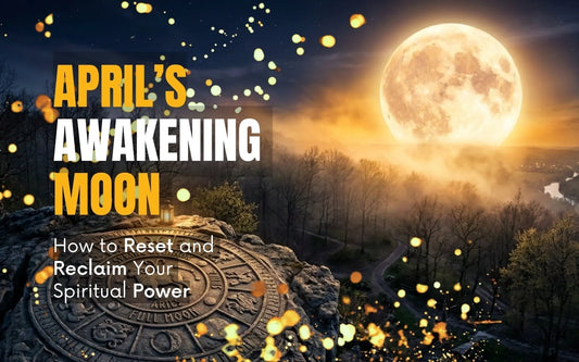 April’s Awakening Moon: Discover Your Spiritual Reset