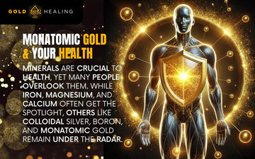Monatomic Gold & Your Health