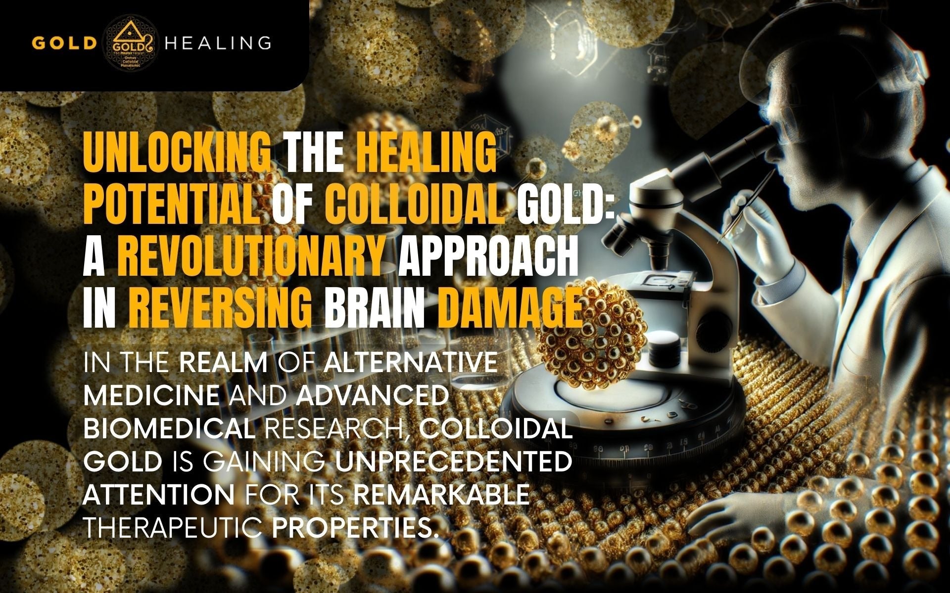 Unlocking the Healing Potential of Colloidal Gold: A Revolutionary Approach in Reversing Brain Damage