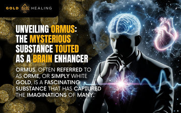 Unveiling Ormus: The Mysterious Substance Touted as a Brain Enhancer