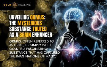 Unveiling Ormus: The mysterious substance touted as a brain enhancer with a focus on its benefits for cognitive function.