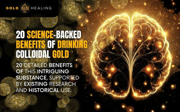 20 Science-Backed Benefits of Drinking Colloidal Gold