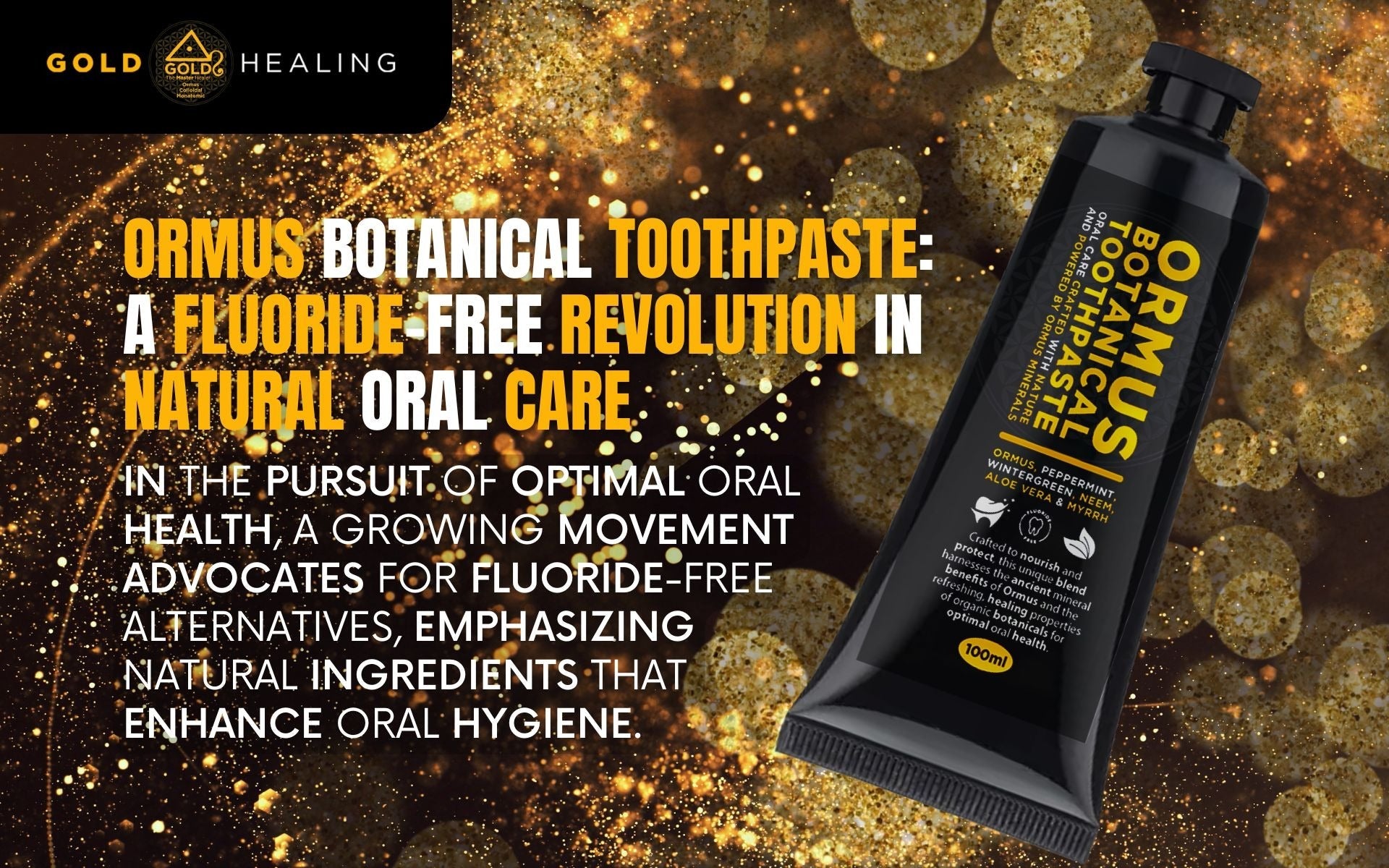 Ormus Botanical Toothpaste: A Fluoride-Free Revolution in Natural Oral Care