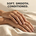 Soft smooth conditioned hands after everyday moisturising care
