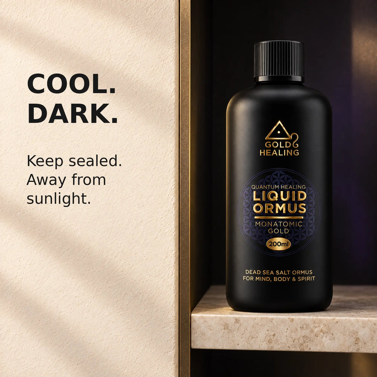 Gold Healing Liquid ORMUS 200ml bottle stored upright in a cool dark cupboard away from sunlight.